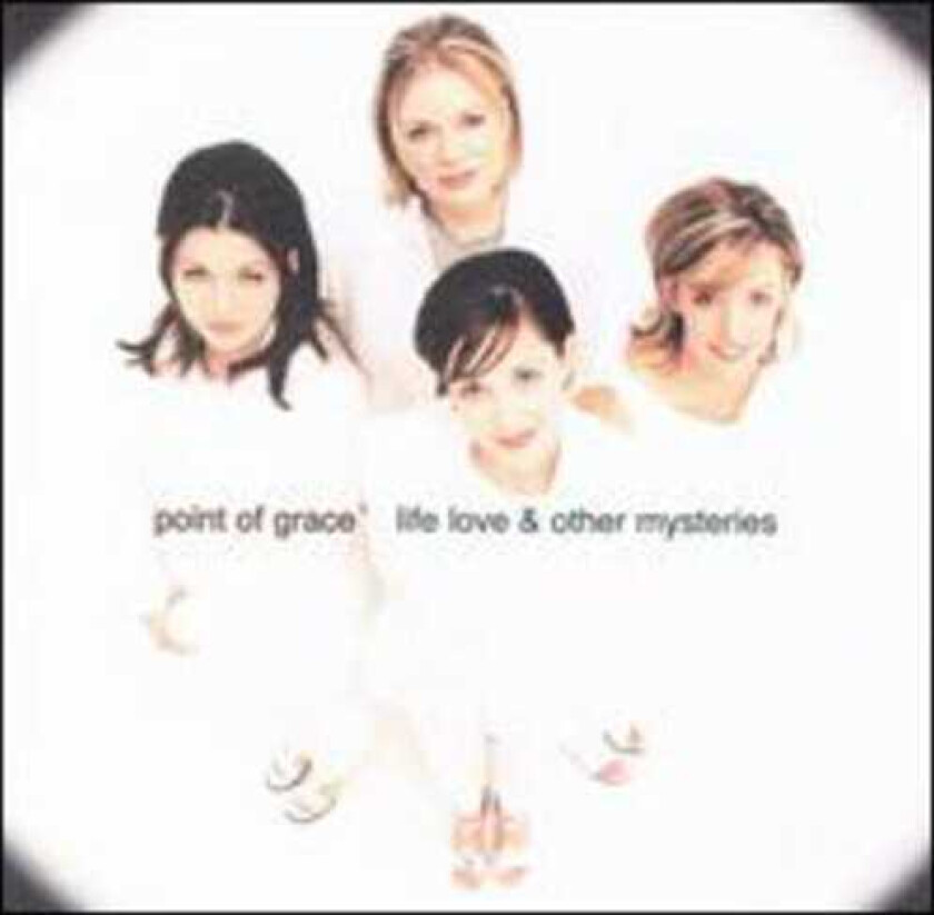 Point Of Grace Life Love & Other Mysteries CD