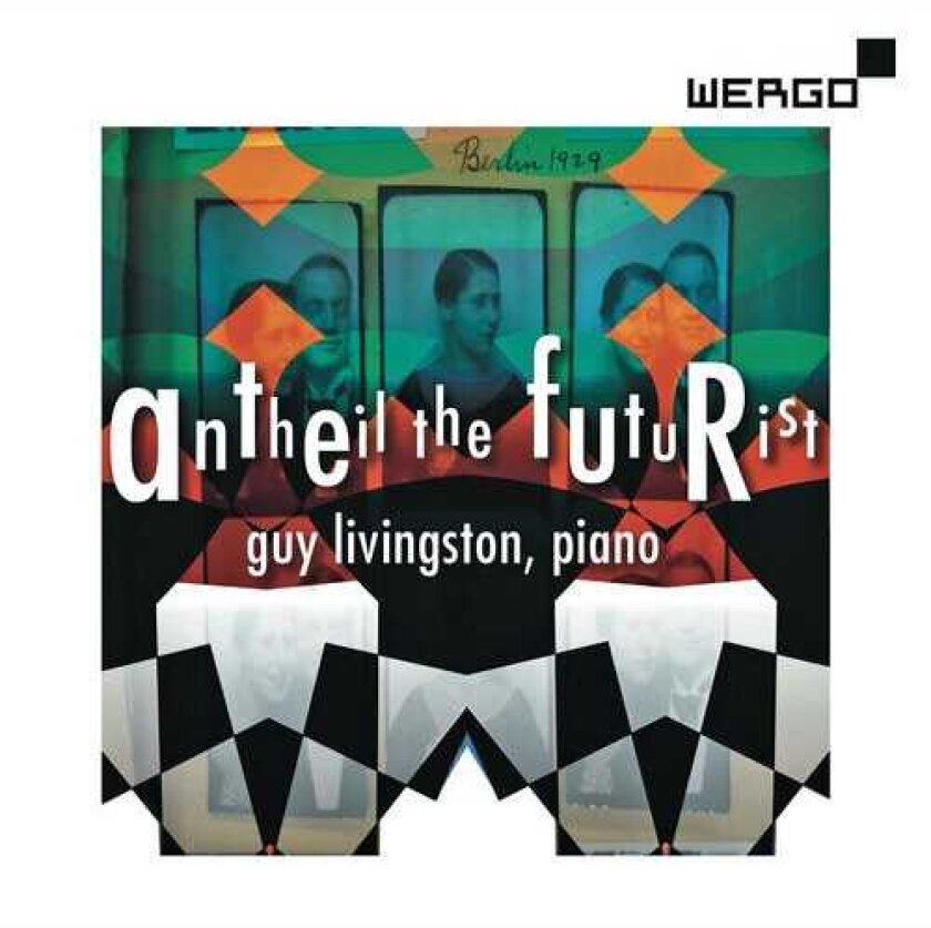 Guy Livingston Antheil The Futurist CD