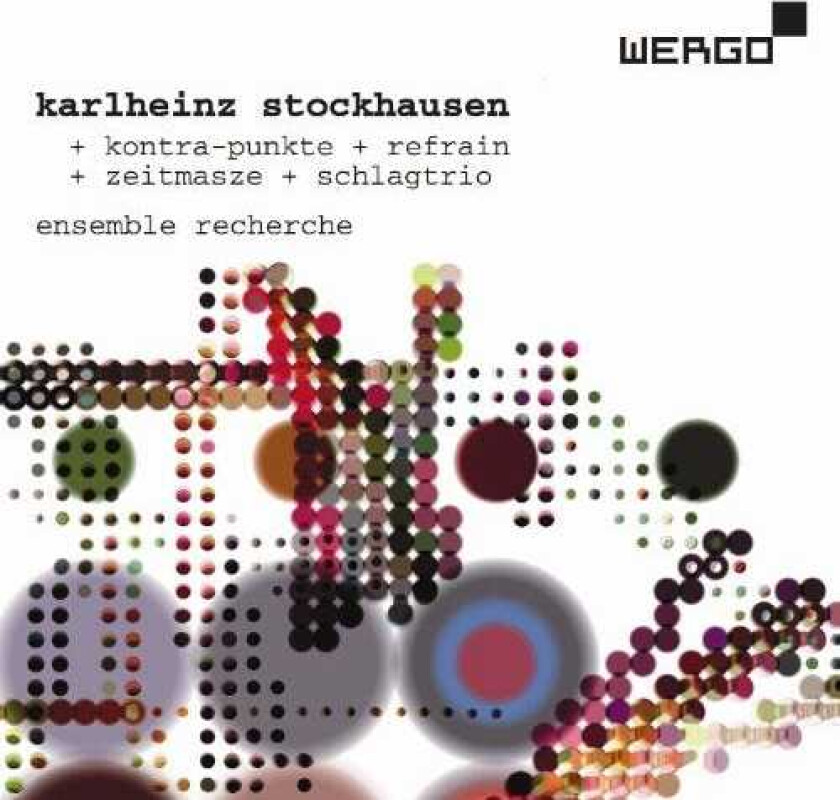 Ensemble Recherche, Christian Dierstein, JeanPierre Collot, Mariko Nishioka, Karlheinz Stockhausen Kontrapunkte / Refrain / Zeitmasze CD
