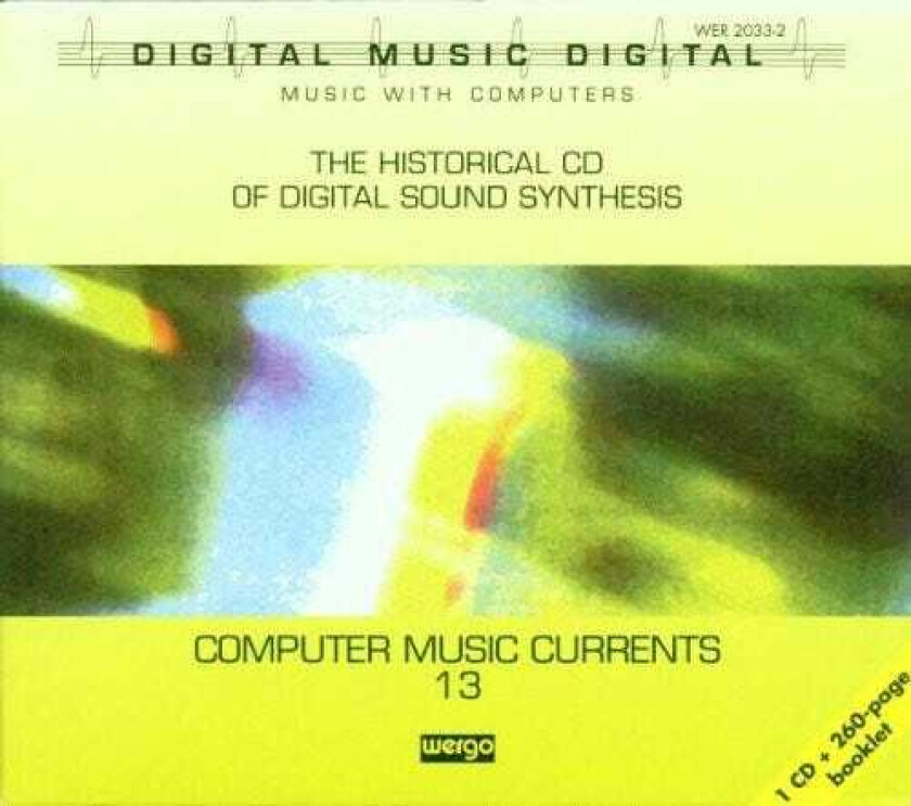 Diverse Artister, David Lewin, Ercolino Ferretti, James Randall, James Tenney, John R Pierce, Max V Mathews, Newman Guttman Computer Music Currents 13 / Var CD