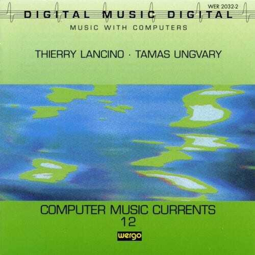 Diverse Artister, Les Petits Chanteurs De Paris, Tamas Ungvary, Thierry Lancino Computer Music Currents 12 / Var CD