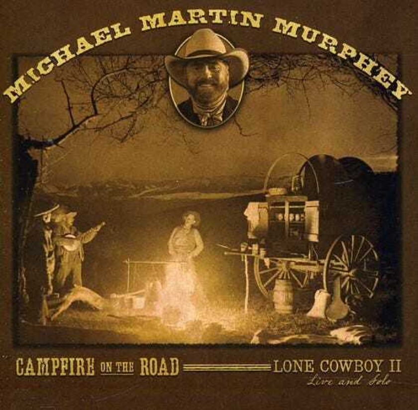 Michael Martin Murphey Campfire On The Road CD