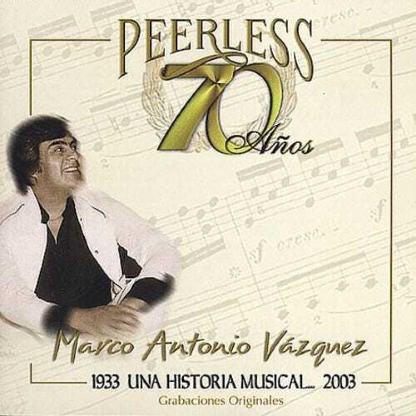 Marco Antonio Vazquez 70 Anos Peerless Una Historia Musical CD