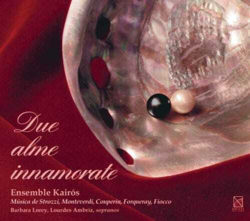 Ensemble Kair S, Barbara Lorey, James Bush, Lourdes Ambriz, Antoine Forqueray, JosephHector Fiocco Due Alme Innamorate CD