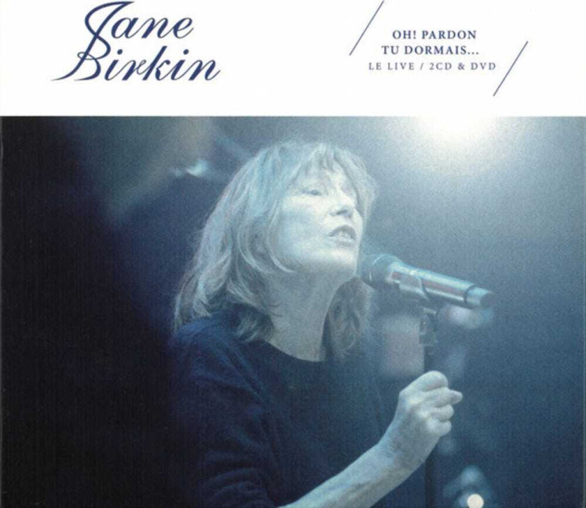 Jane Birkin Oh Pardon Tu Dormais: Live CD