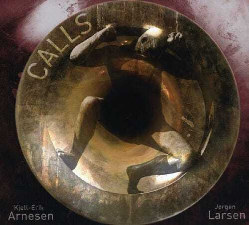 KjellErik Arnesen, J Rgen Larsen, Jørgen Larsen, Carl Nielsen, Paul Hindemith, Richard Strauss, Robert Schumann, Sigurd Berge Calls CD