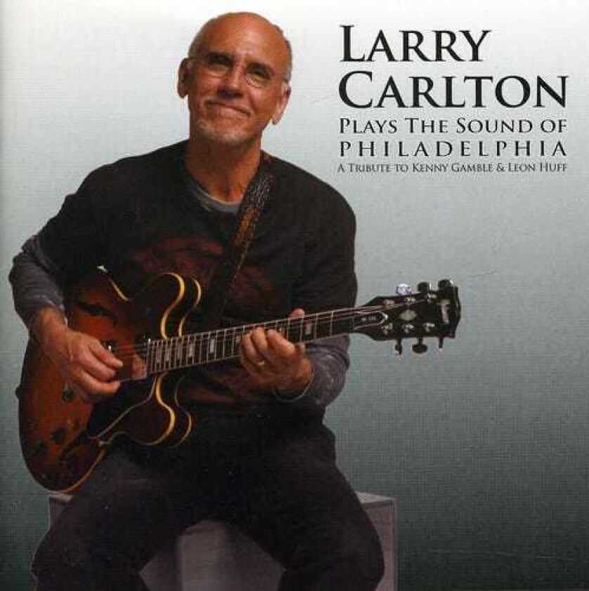 Larry Carlton Plays The Sound Of Philadelphia CD
