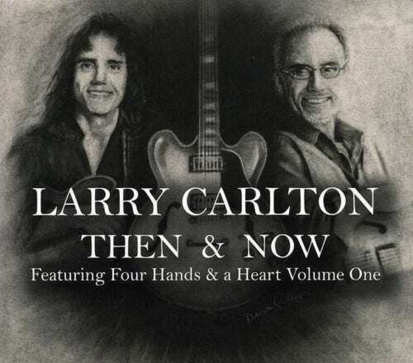 Larry Carlton Then & Now Featuring Four Hands & A Heart 1 CD
