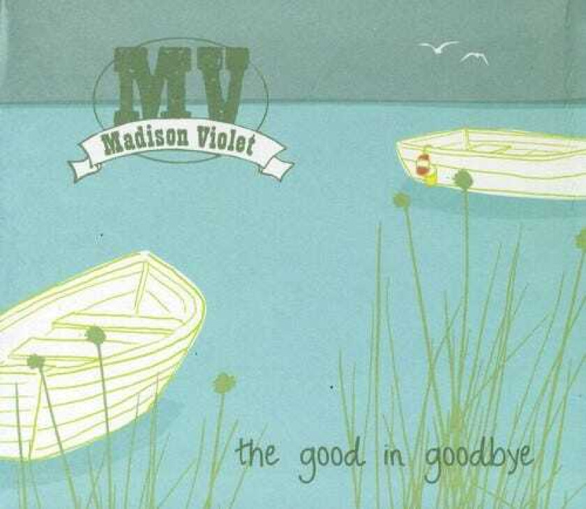 Madison Violet Good In Goodbye CD