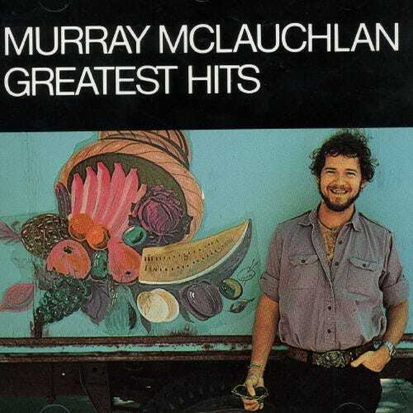 Murray McLauchlan Greatest Hits CD