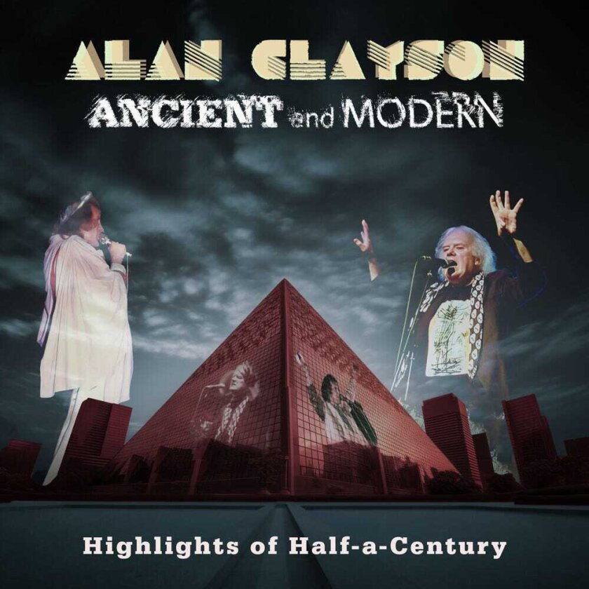 Alan Clayson Ancient And Modern: Highlights Of Halfacentury CD