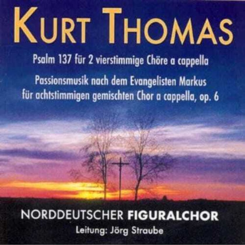 Kurt Thomas Passionsmusik Op 6 CD