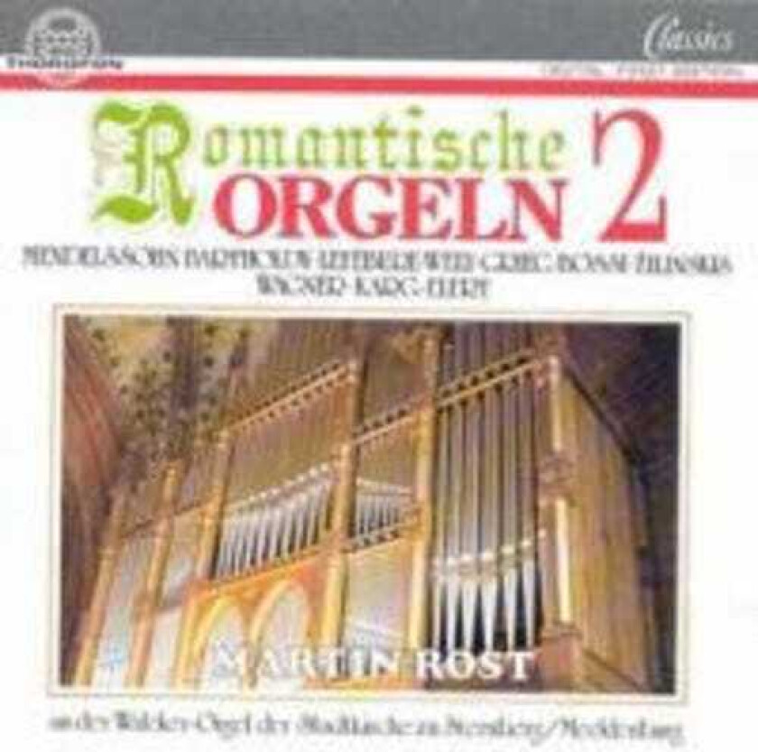 Martin Rost, Edvard Grieg, Felix Mendelssohn, Louis James Alfred Leféburewély, Marco Enrico Bossi, Richard Wagner, Sigfrid KargElert Romantic Organ Works 2 CD