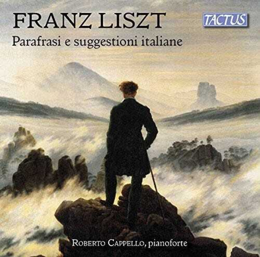 Franz Liszt, ROBERTO CAPPELLO Italian Inspiration & Paraphrases CD