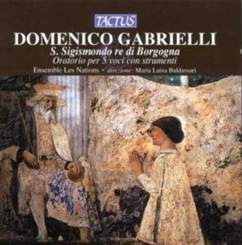 Maria Luisa Baldassari, Andrea Favari, Elena Biscuola, Fabio Furnari, Laura Antonaz, Patrizia Vaccari St Sigismond King Of Borgogna: Oratorio For 5 CD