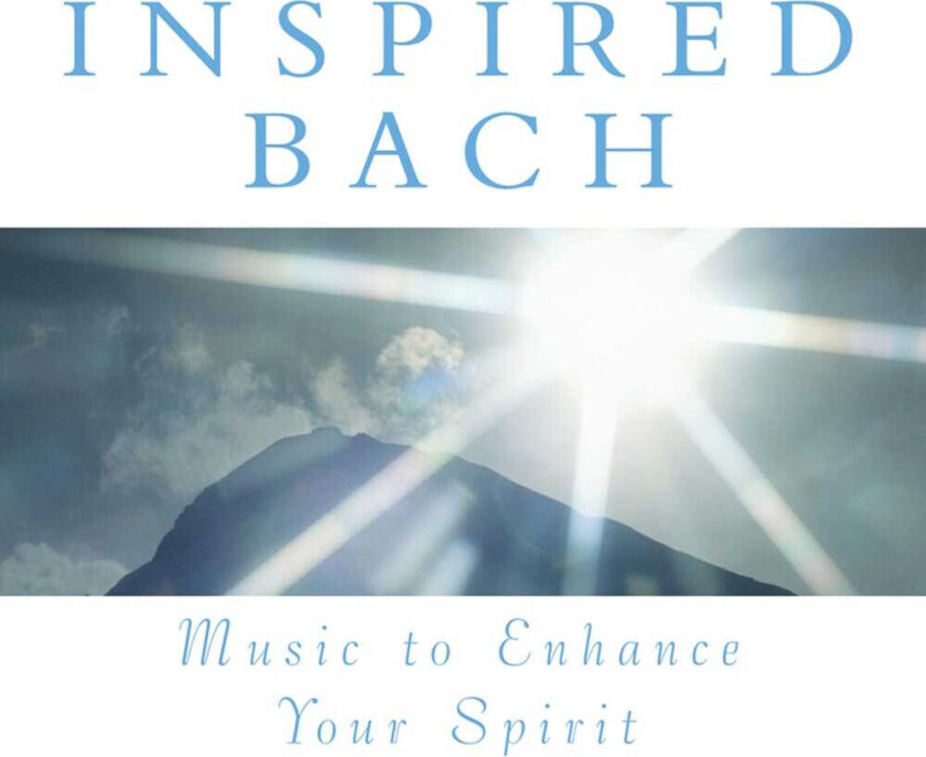 Diverse Artister Music To Enhance Your Spirit: Inspired Bach / Var CD