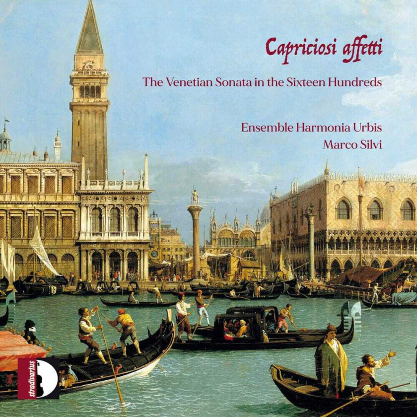 Ensemble Harmonia Urbis, Biagio Marini, Dario Castello, Giovanni Battista Fontana, Giovanni Legrenzi, Giovanni Picchi, Marco Uccellini Capriciosi Affetti The Venetian Sonata CD