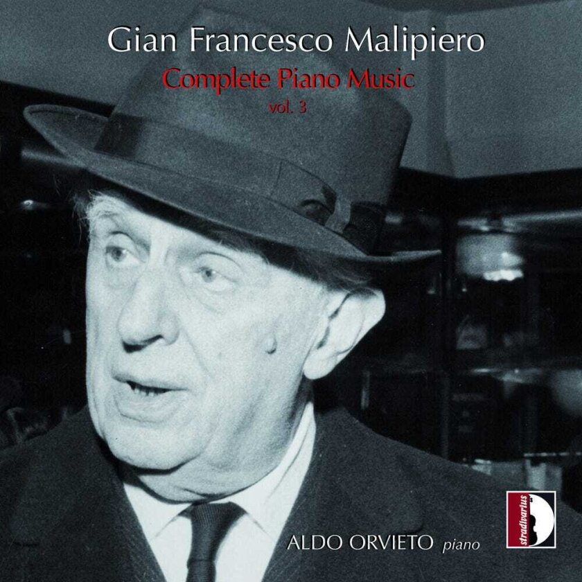 Aldo Orvieto, Gian Francesco Malipiero Complete Piano Music Vol. 3 CD