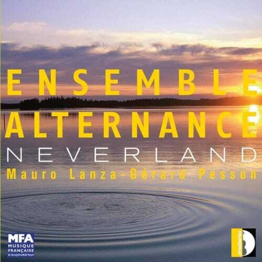Ensemble Alternance, Gérard Pesson, Mauro Lanza Neverland CD