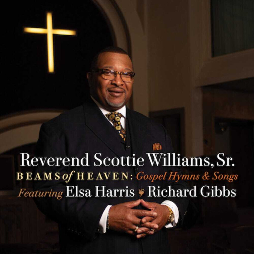 Reverend Scottie Williams Sr. Beams Of Heaven: Gospel Hymns & Songs CD