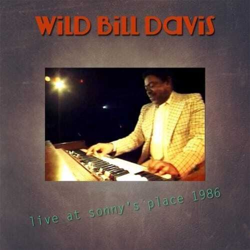 Wild Bill Davis Live At Sonny's Place 1986 CD