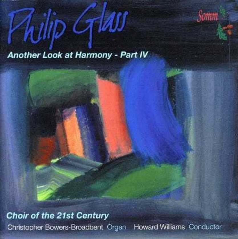 Philip Glass, Choir Of The 21st Century, Christopher BowersBroadbent Another Look At Harmony 4 CD