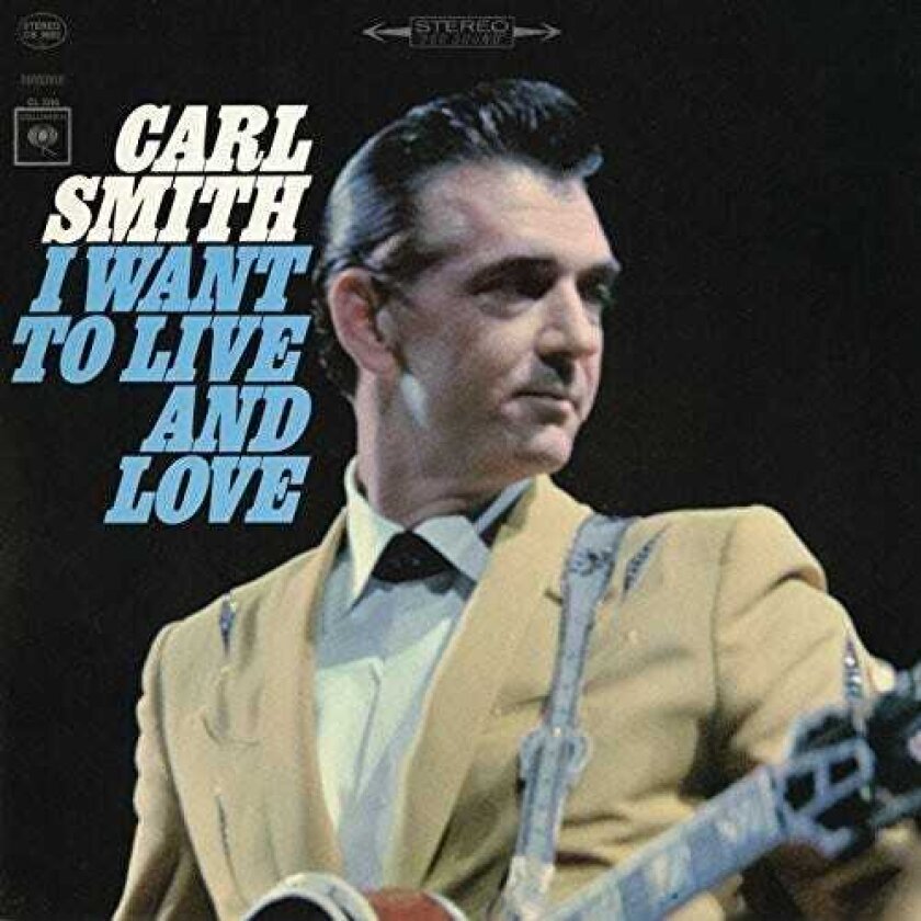 Carl Smith I Want To Live And Love CD