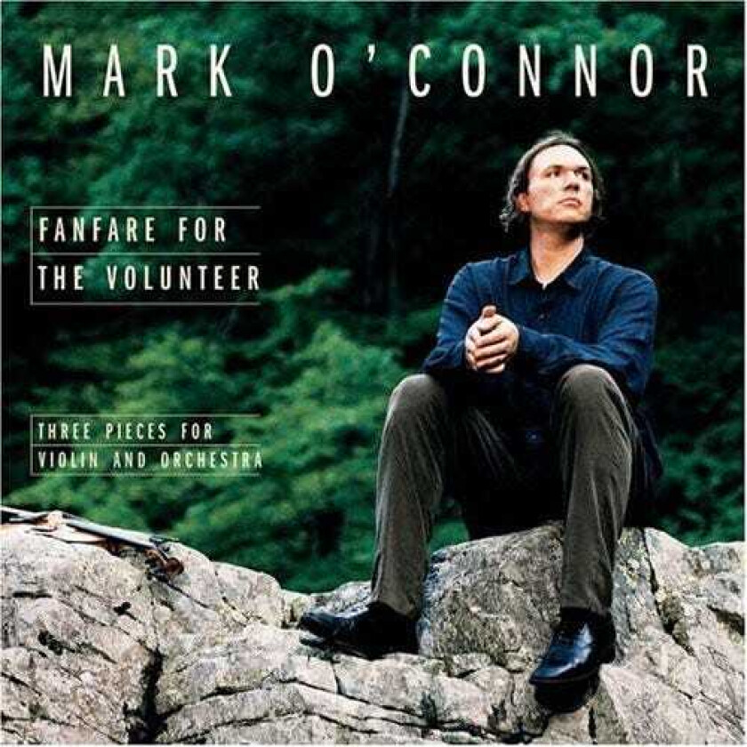 Mark O'Connor Fanfare For The Volunteer: Three Pieces For Violin CD