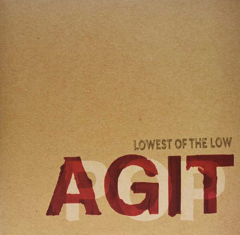 The Lowest Of The Low Agitpop CD
