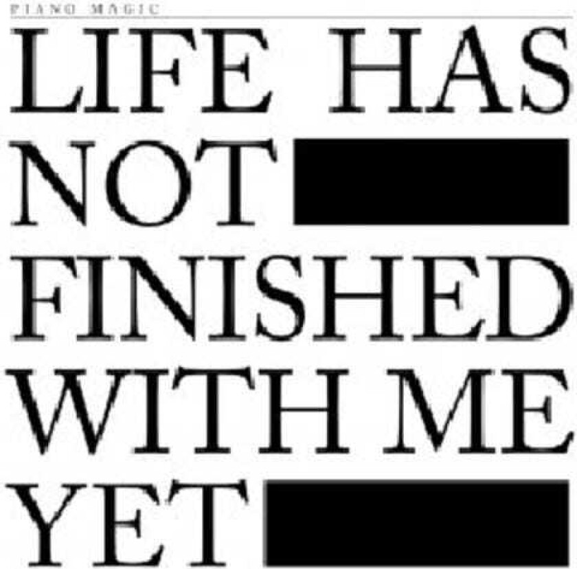 Piano Magic Life Has Not Finished With Me Yet CD