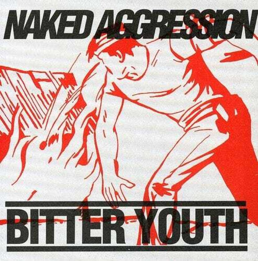 Naked Aggression Bitter Youth CD