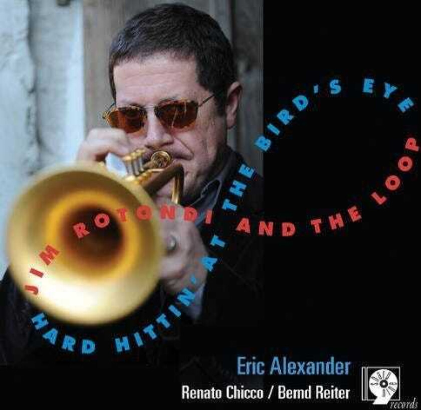 Jim Rotondi & The Loop Hard Hittin At The Birds Eye CD