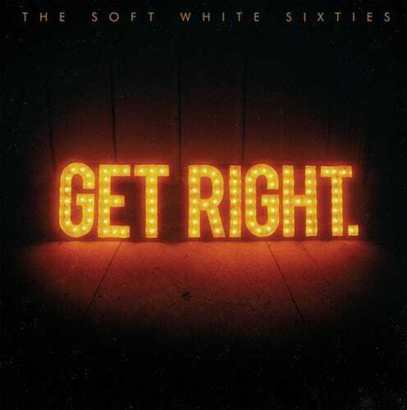 Soft White Sixties Get Right CD