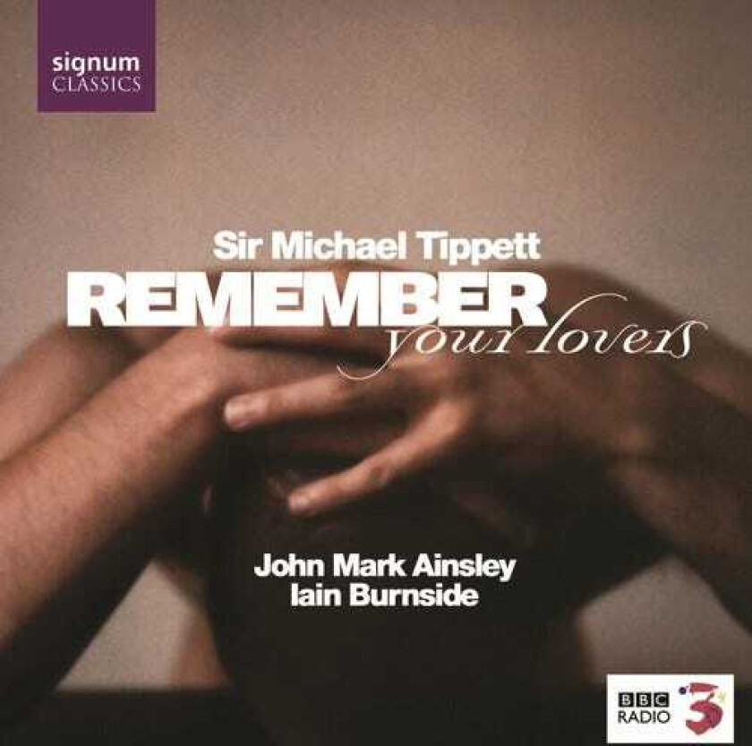 John Mark Ainsley, Iain Burnside, Benjamin Britten, Henry Purcell, MICHAEL TIPPETT, Pelham Humfrey Remember Your Lovers CD