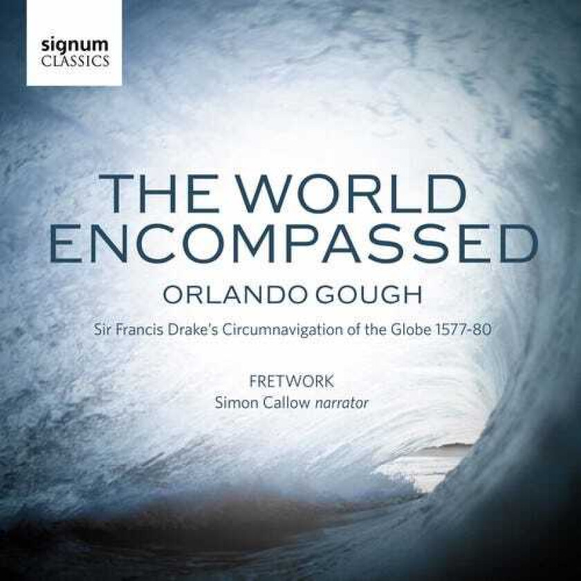 Simon Callow Orl&o Gough: The World Encompassed CD