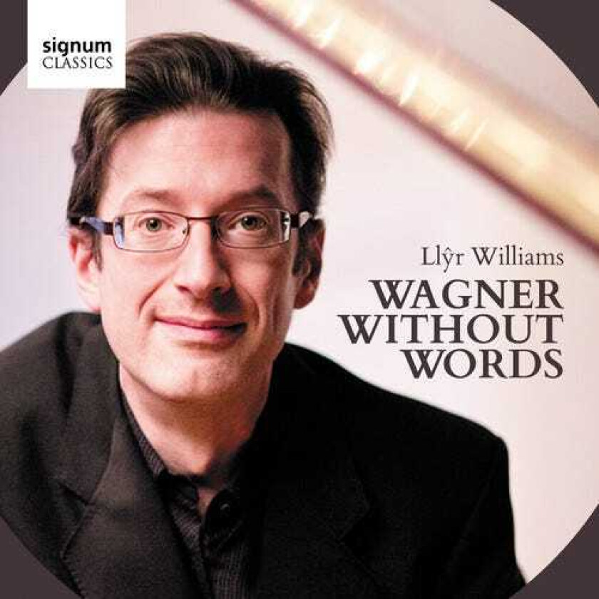 Richard Wagner, Llyr Williams Wagner Without Words CD