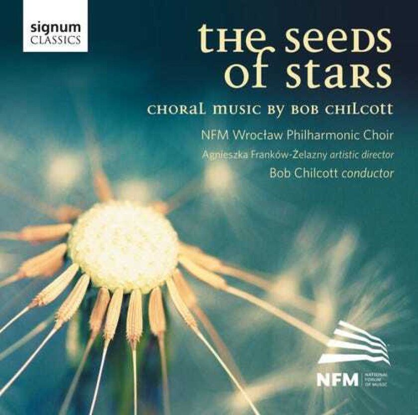 Bob Chilcott, Ewa Wojtowicz, Jacek Rzempoluch, Marcin Belcyr, Mateusz Boduch, Monika Kuczera, Patrycja Kujawa, Wroclaw Philharmonic Choir Seeds Of Stars CD