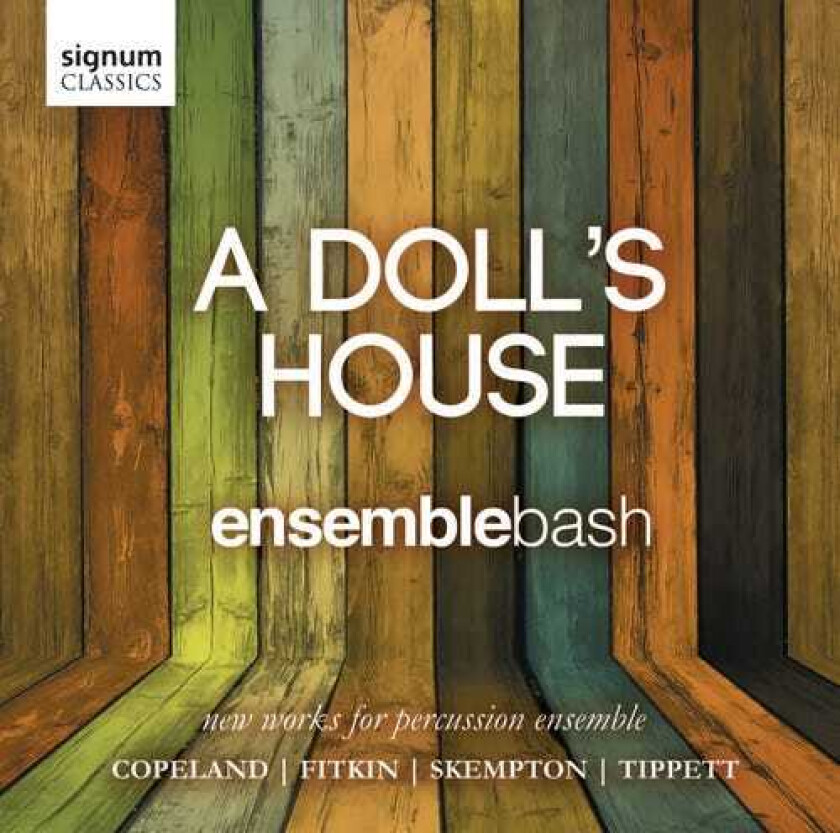 Ensemble Bash, David Bedford, Graham Fitkin, Howard Skempton, Keith Tippett, Nick Hayes, Peter Mcgarr, Rachel Leach, Stephen Montague, Stewart Copeland Doll's House CD