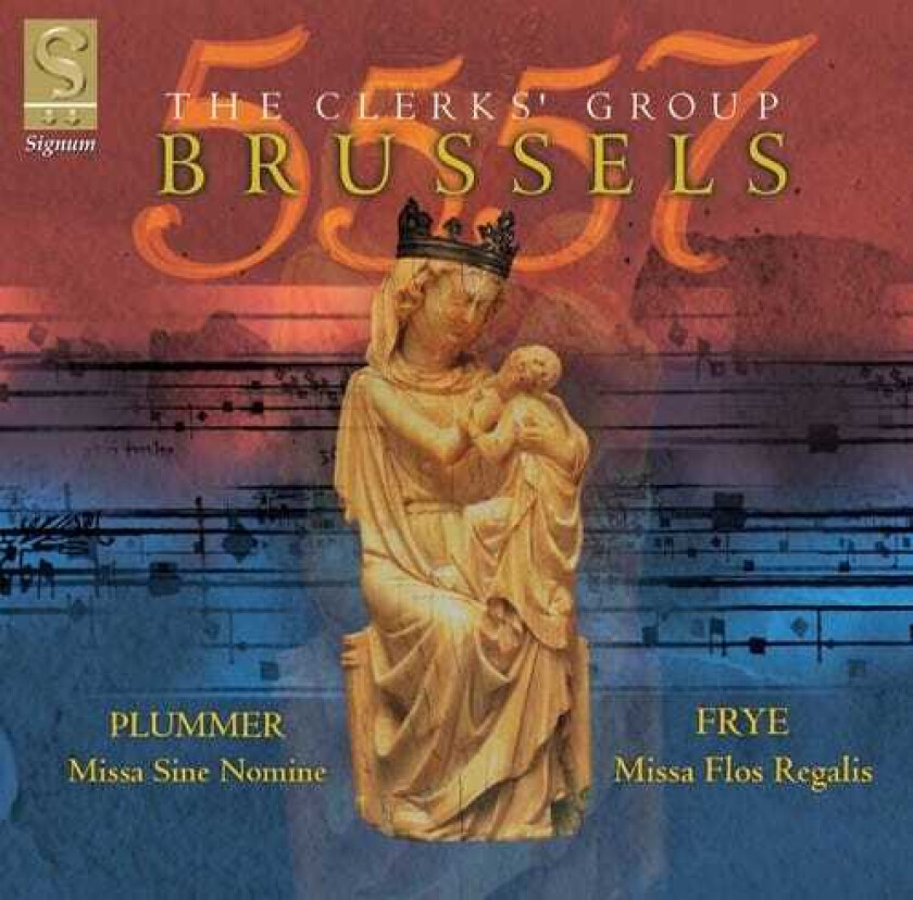 The Clerks' Group, Anonymous, John Plummer, Walter Frye Missa Sine Nomine / Missa Flos Regalis CD