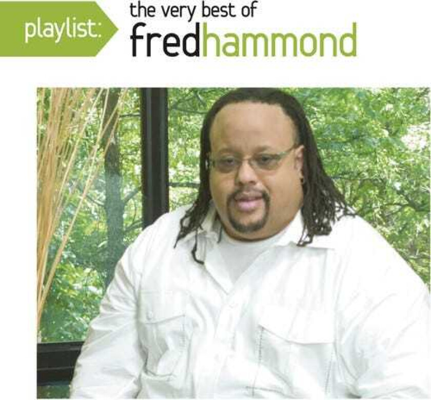 Fred Hammond Playlist: The Very Best Of Fred Hammond CD