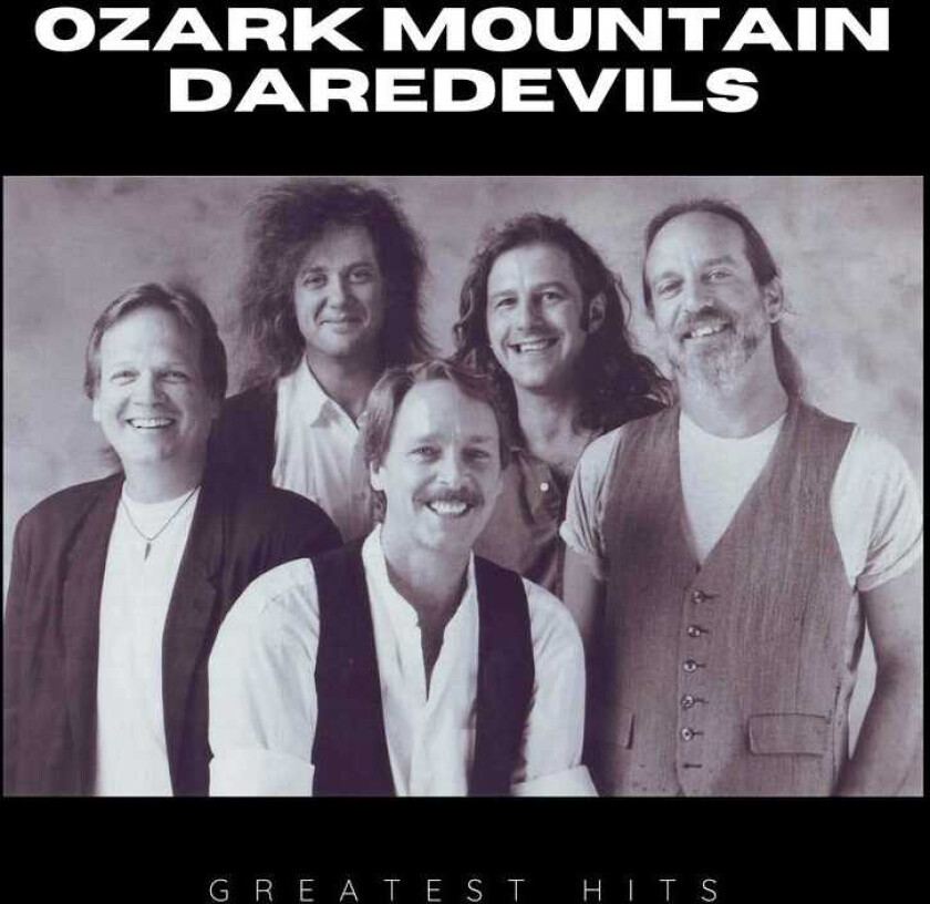 Ozark Mountain Daredevils Greatest Hits Of Ozark Mountain Daredevils CD