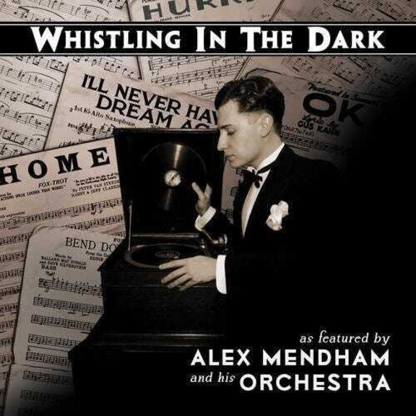 Alex Mendham & His Orchestra Whistling In The Dark CD