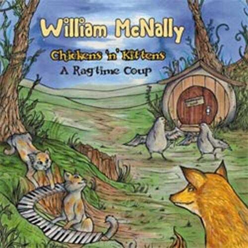 William Mcnally Chickens N Kittens: Ragtime Coup CD