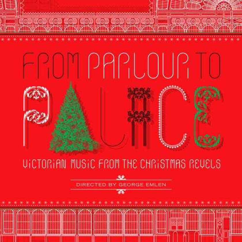 The Christmas Revels From Parlour To Palace: Victorian Music From The CD