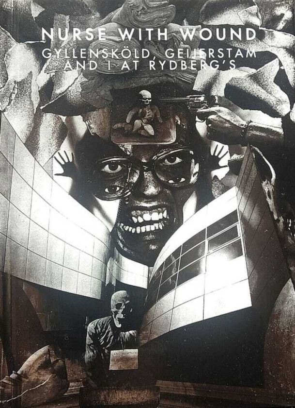 Nurse With Wound Gyllenskold Geijerstam & I At Rydberg's CD