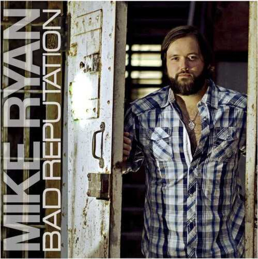 Mike Ryan Bad Reputation CD