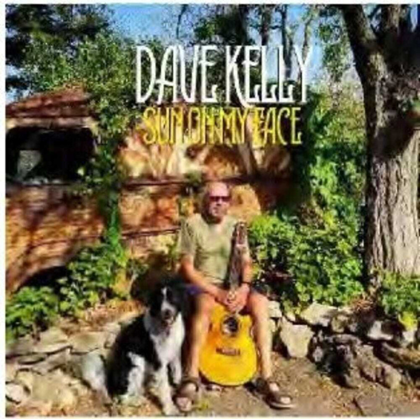 Dave Kelly Sun On My Face CD