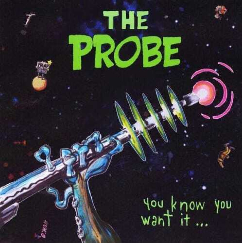 The Probe You Know You Want It CD