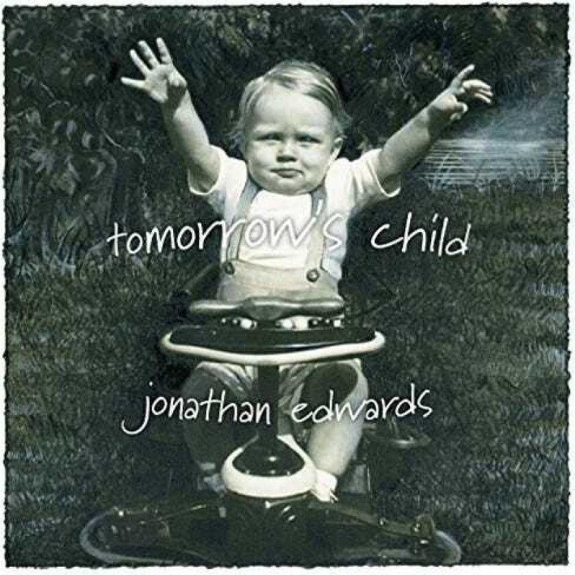 Jonathan Edwards Tomorrow's Child CD
