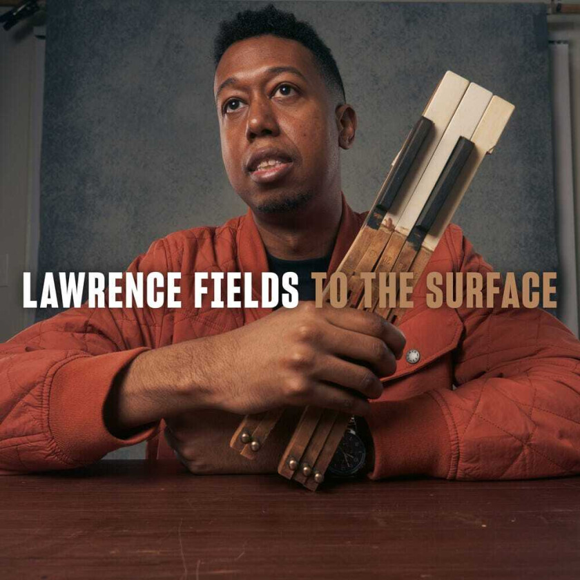 Lawrence Fields To The Surface CD